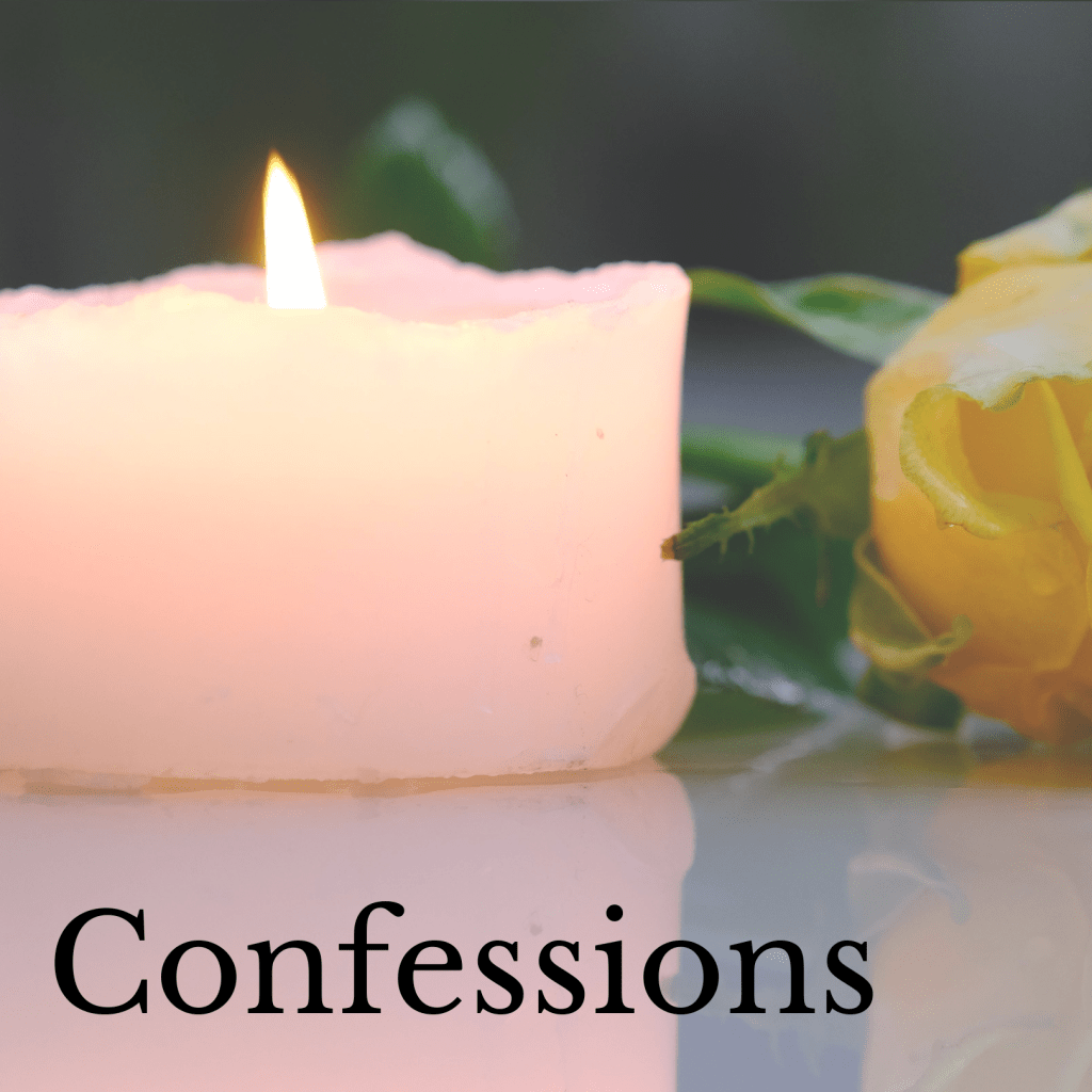Click here to make a confession, safely, anonymously, and into a space of love and compassionate acceptance.